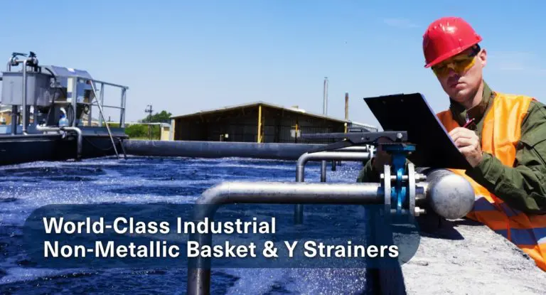 Industrial Non-metallic Basket Strainers, Sand Filters and Y-Strainers